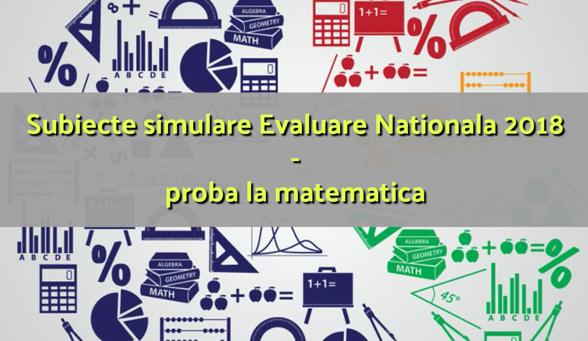 subiecte simulare evaluare nationala 2018 matematica