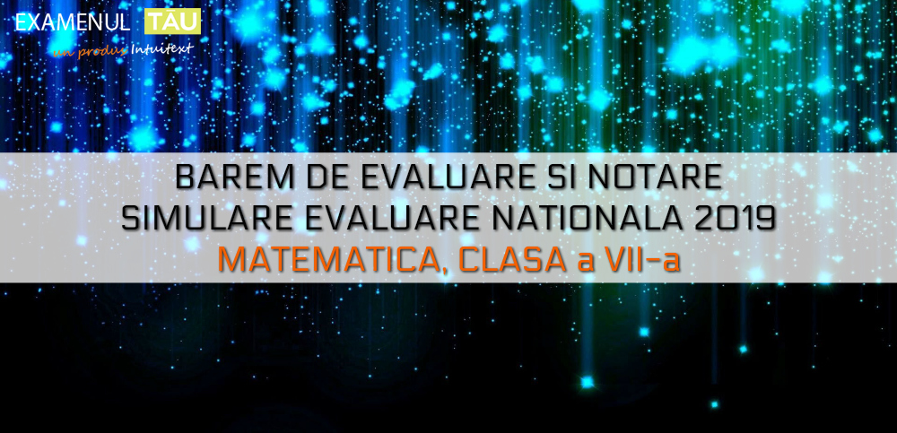 barem-evaluare-simulare-evaluare-nationala-2019-matematica-clasa-7