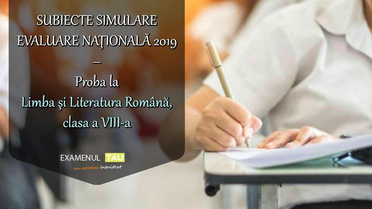 subiecte-simulare-evaluare-nationala-2019-proba-romana-clasa-8